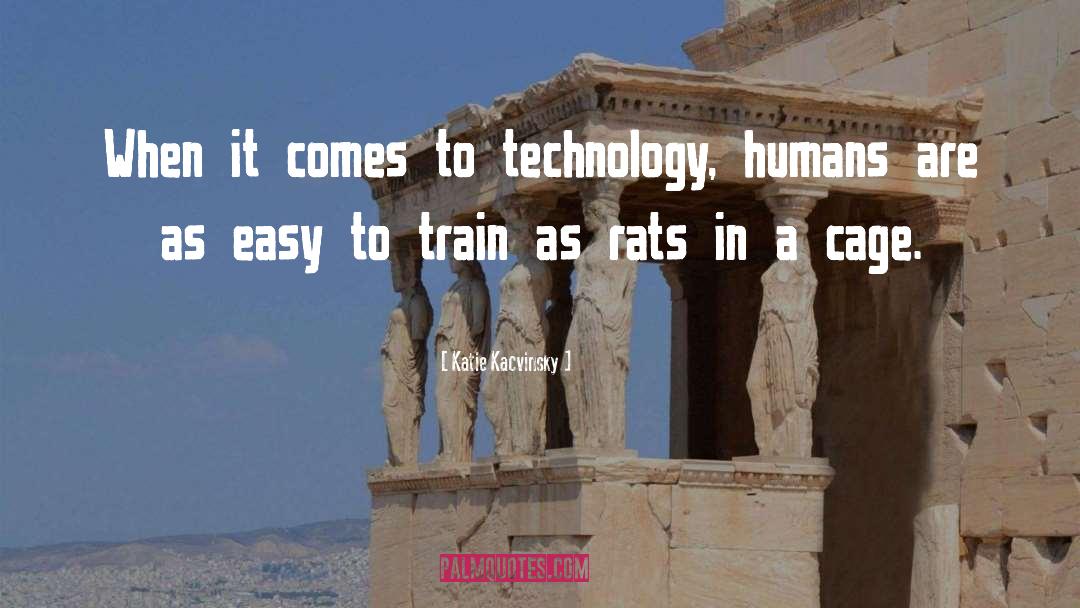 Katie Kacvinsky Quotes: When it comes to technology,