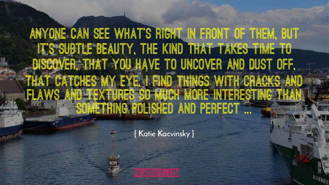 Katie Kacvinsky Quotes: Anyone can see what's right