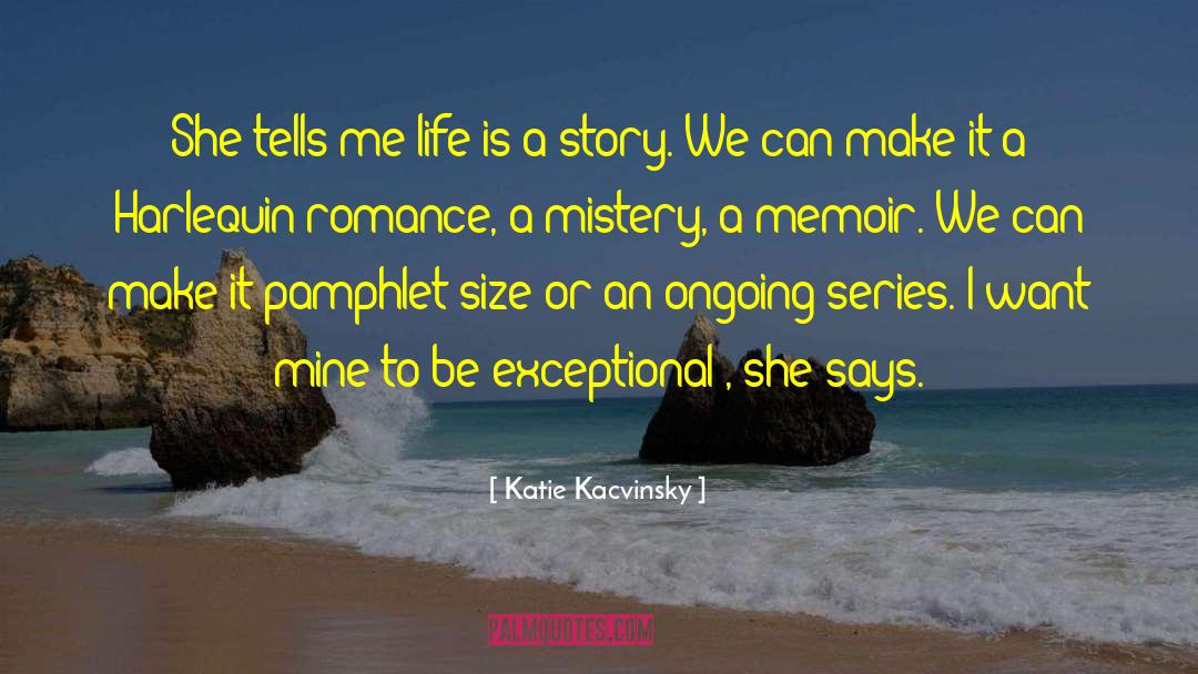 Katie Kacvinsky Quotes: She tells me life is