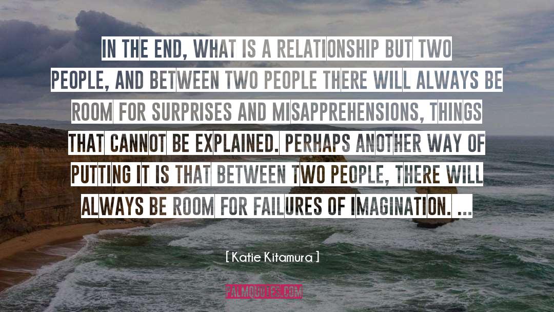 Katie Kitamura Quotes: In the end, what is