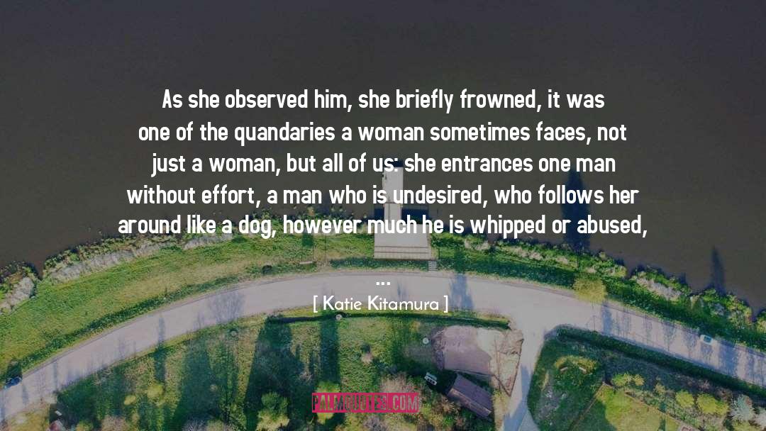 Katie Kitamura Quotes: As she observed him, she