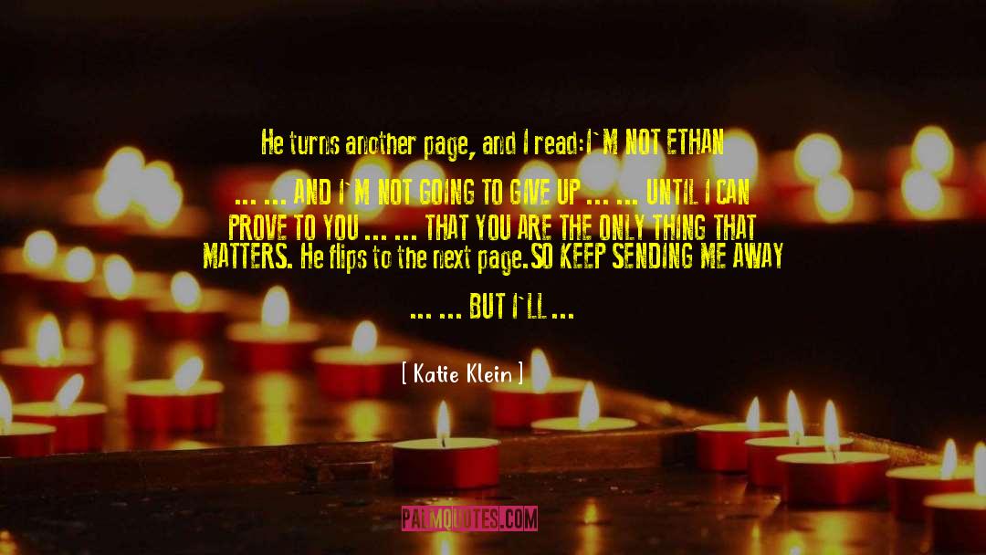 Katie Klein Quotes: He turns another page, and