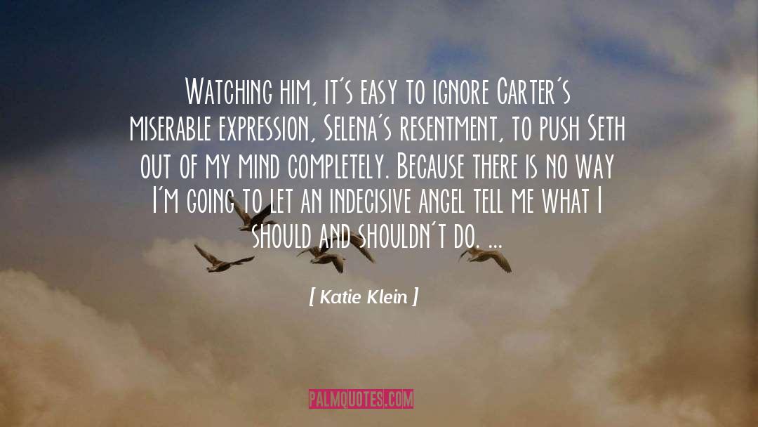 Katie Klein Quotes: Watching him, it's easy to