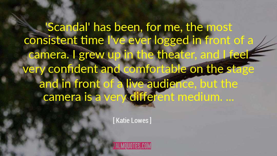 Katie Lowes Quotes: 'Scandal' has been, for me,