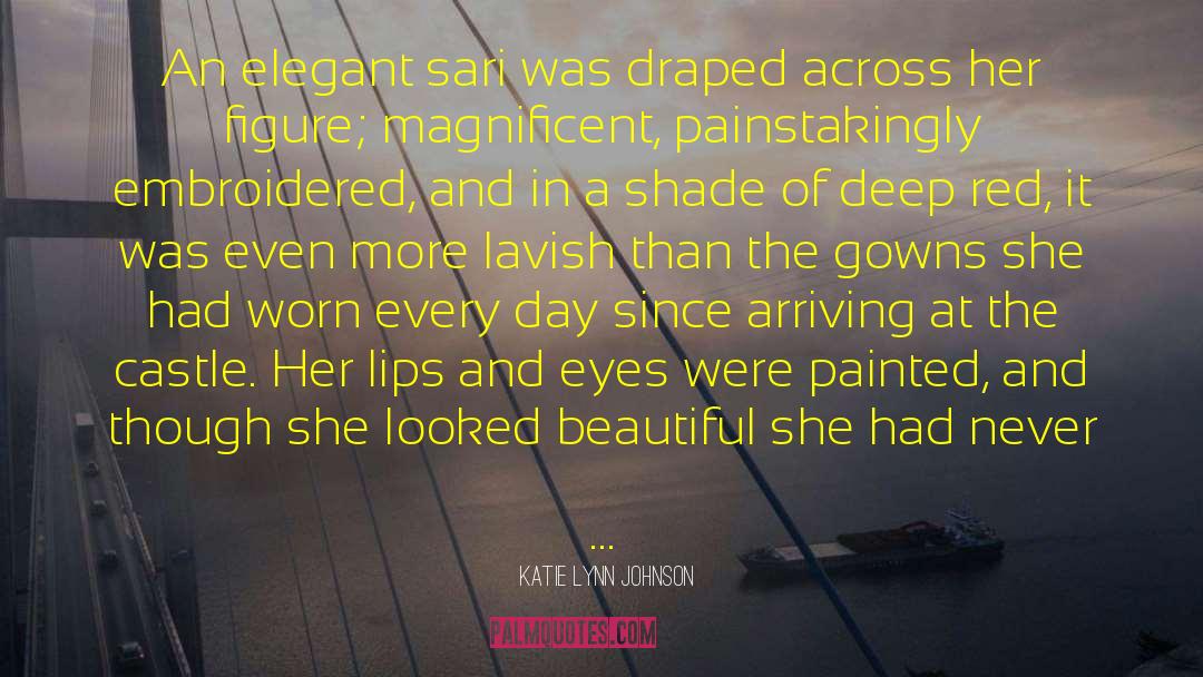 Katie Lynn Johnson Quotes: An elegant sari was draped