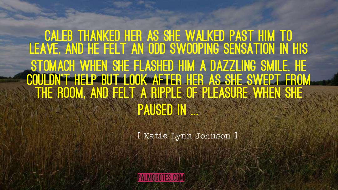 Katie Lynn Johnson Quotes: Caleb thanked her as she