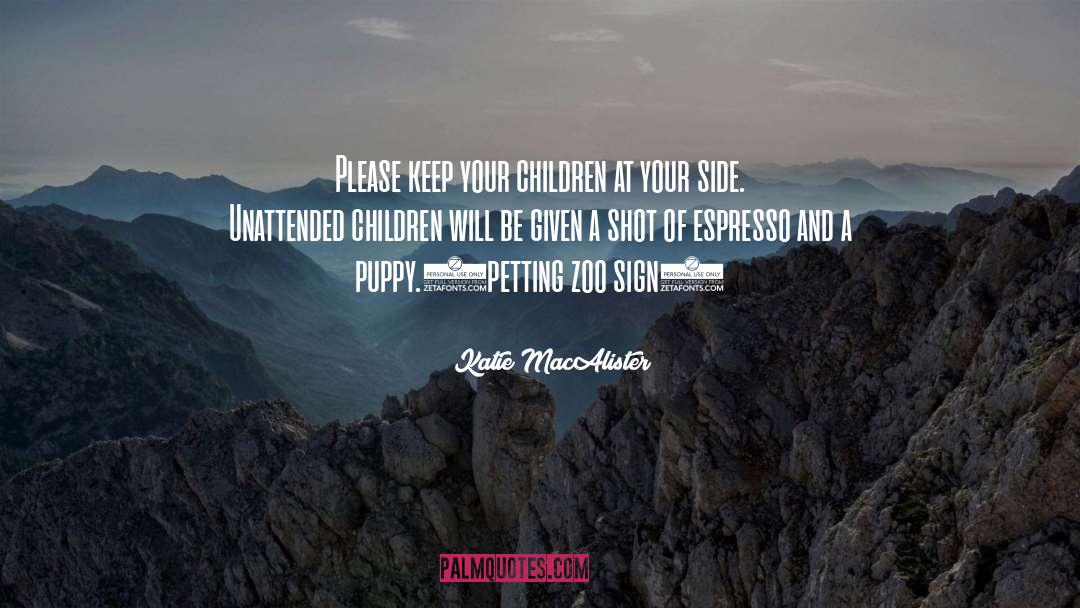 Katie MacAlister Quotes: Please keep your children at