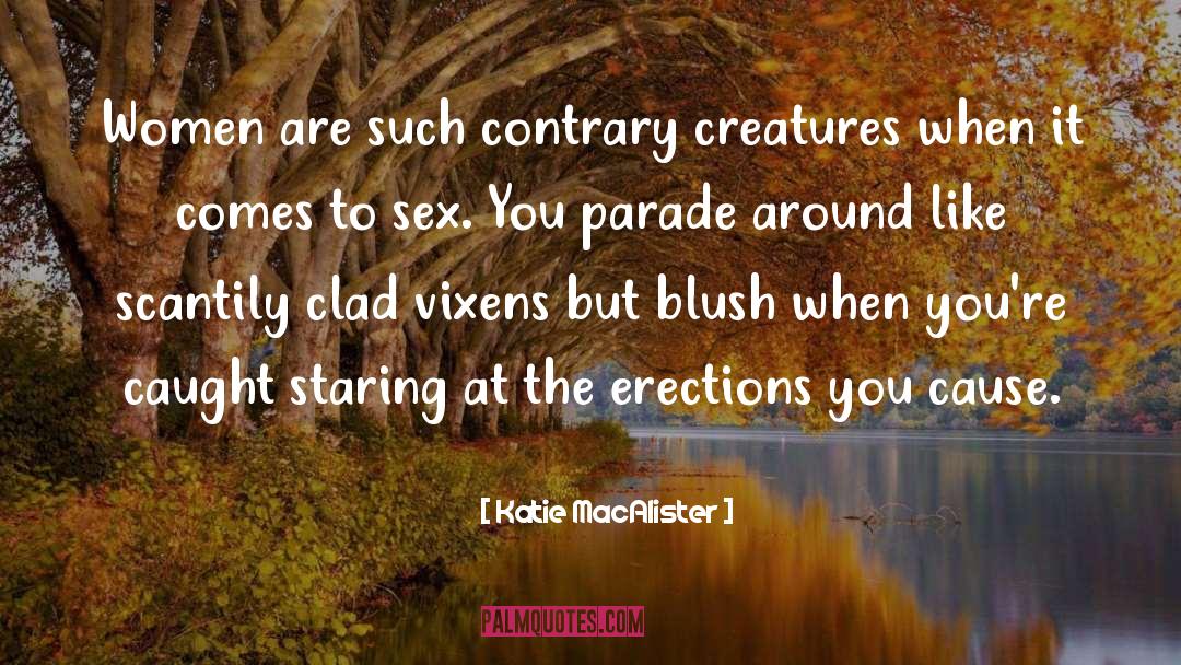 Katie MacAlister Quotes: Women are such contrary creatures
