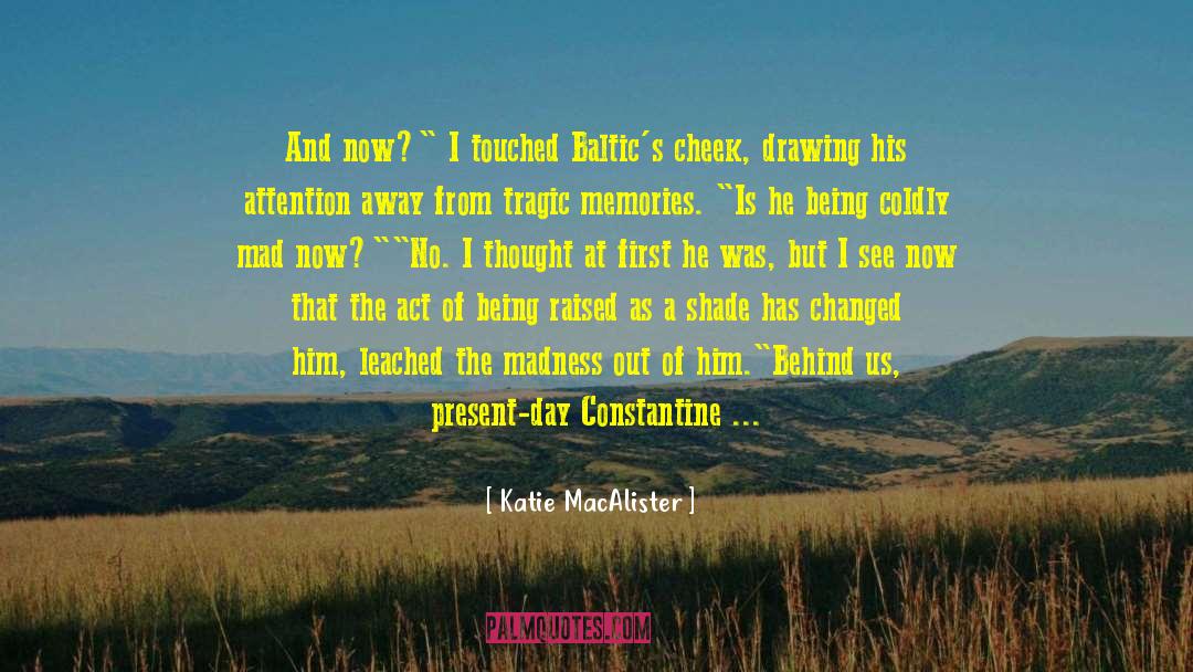 Katie MacAlister Quotes: And now?