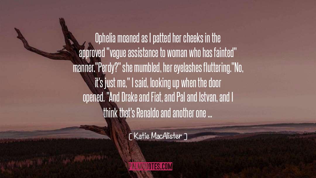 Katie MacAlister Quotes: Ophelia moaned as I patted