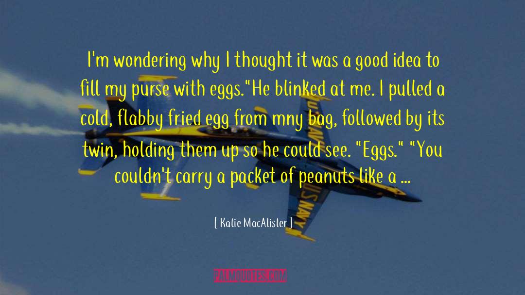 Katie MacAlister Quotes: I'm wondering why I thought