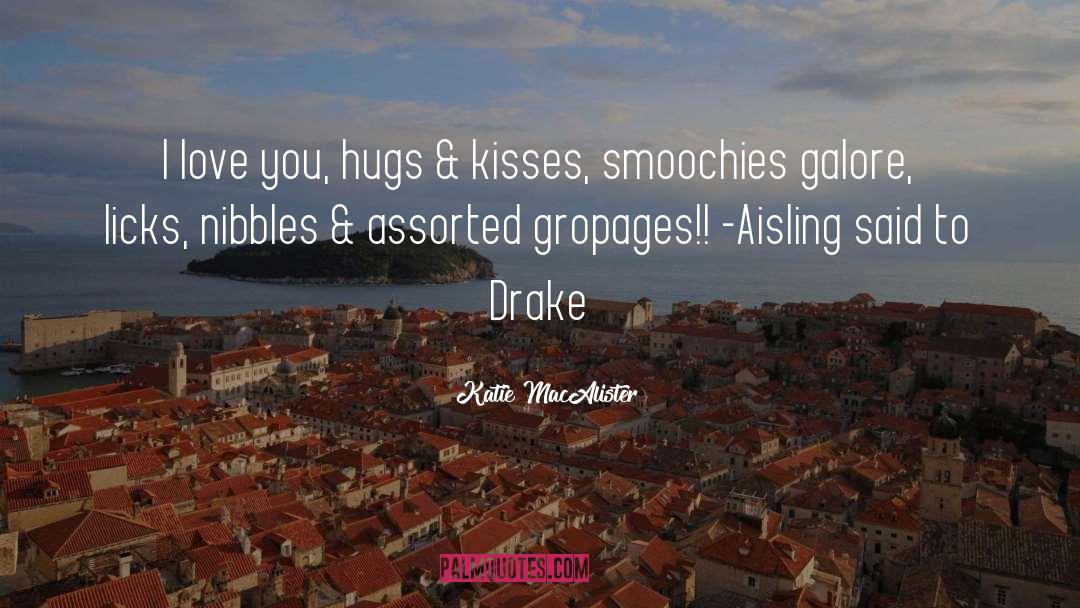 Katie MacAlister Quotes: I love you, hugs &