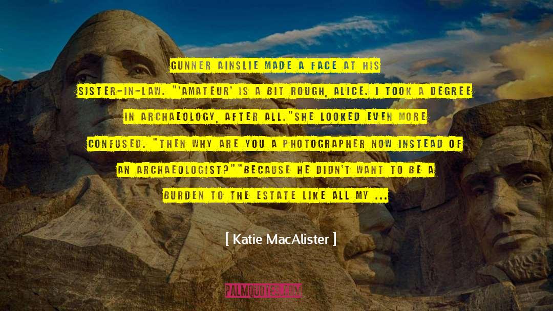 Katie MacAlister Quotes: Gunner Ainslie made a face