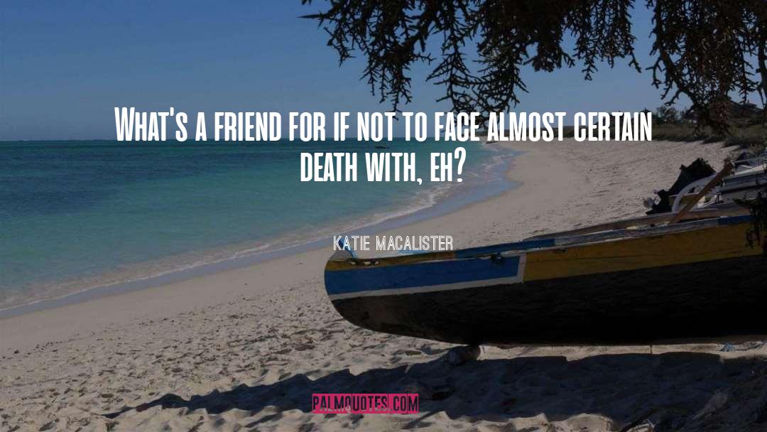 Katie MacAlister Quotes: What's a friend for if