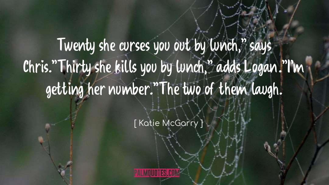 Katie McGarry Quotes: Twenty she curses you out