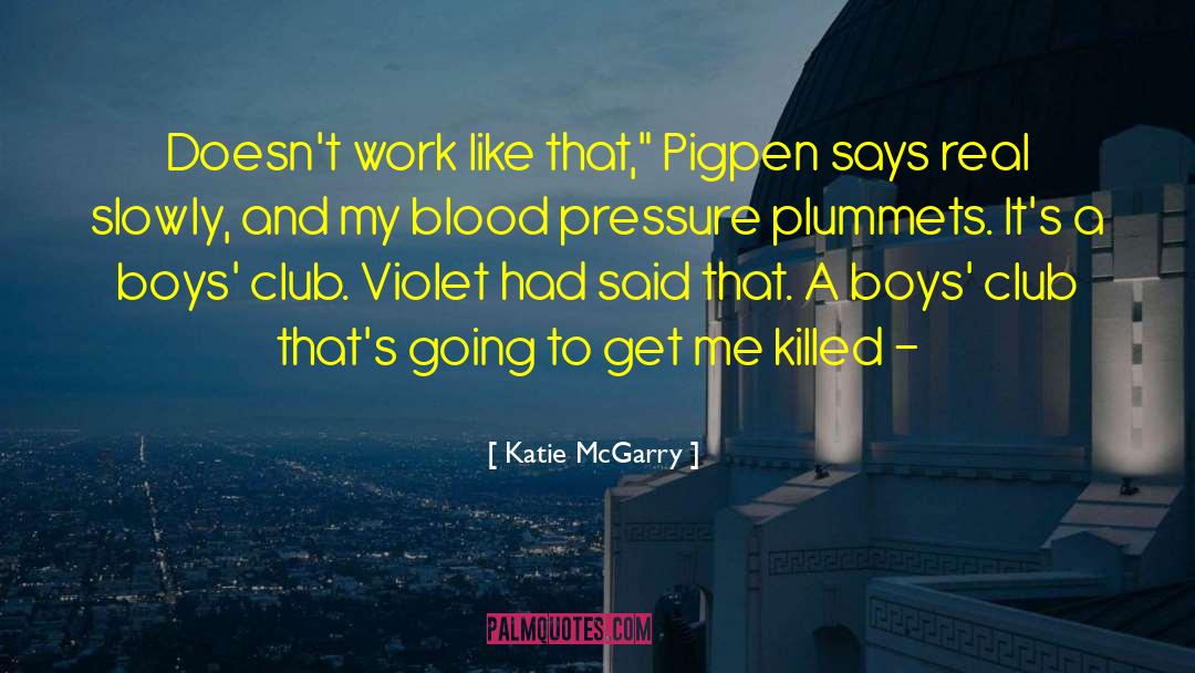 Katie McGarry Quotes: Doesn't work like that,