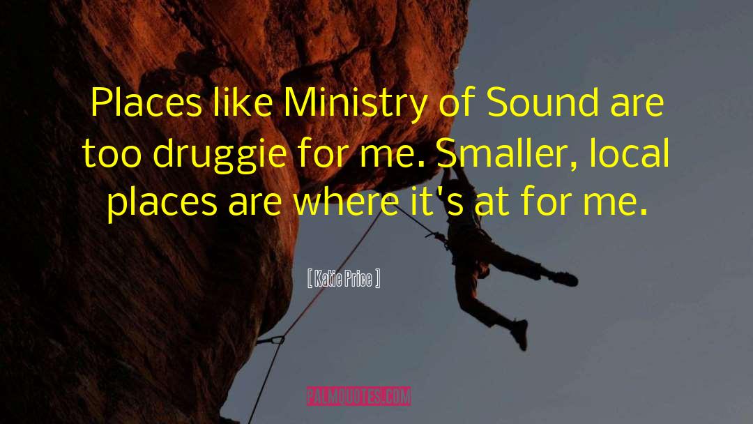 Katie Price Quotes: Places like Ministry of Sound