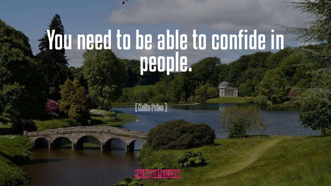 Katie Price Quotes: You need to be able