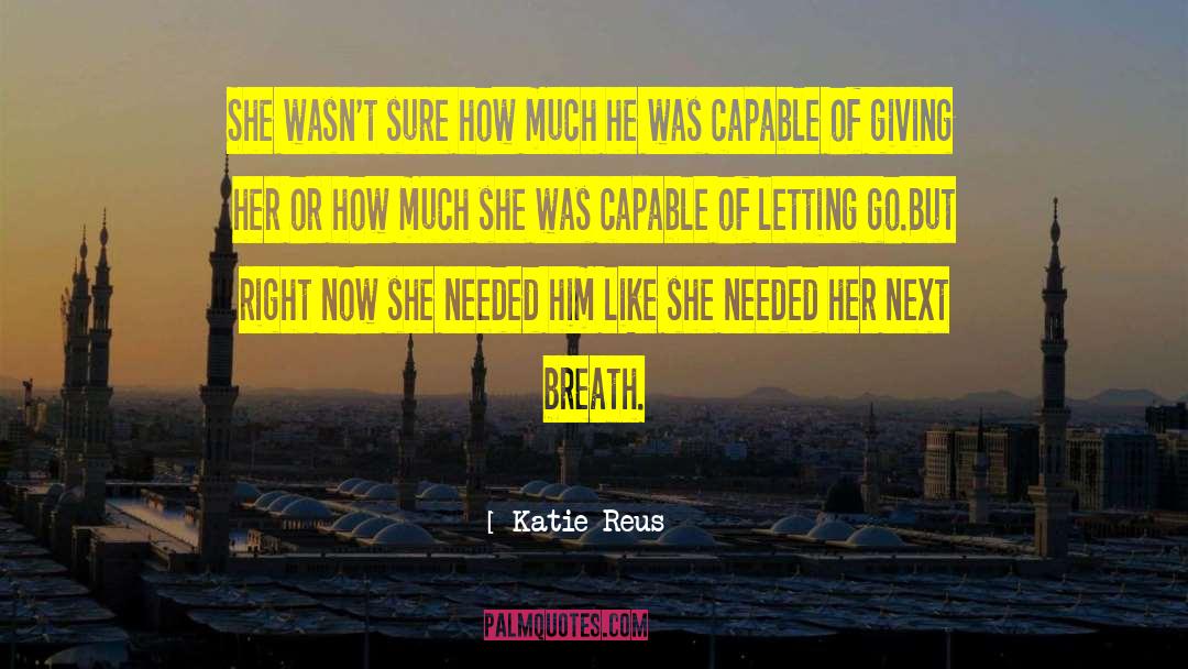 Katie Reus Quotes: She wasn't sure how much