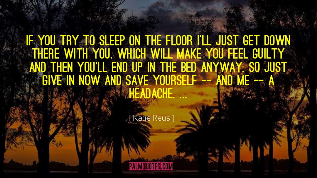 Katie Reus Quotes: If you try to sleep