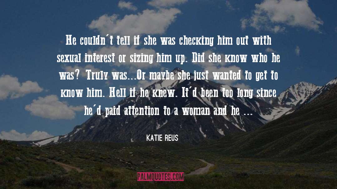 Katie Reus Quotes: He couldn't tell if she