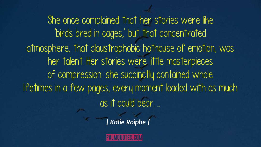 Katie Roiphe Quotes: She once complained that her