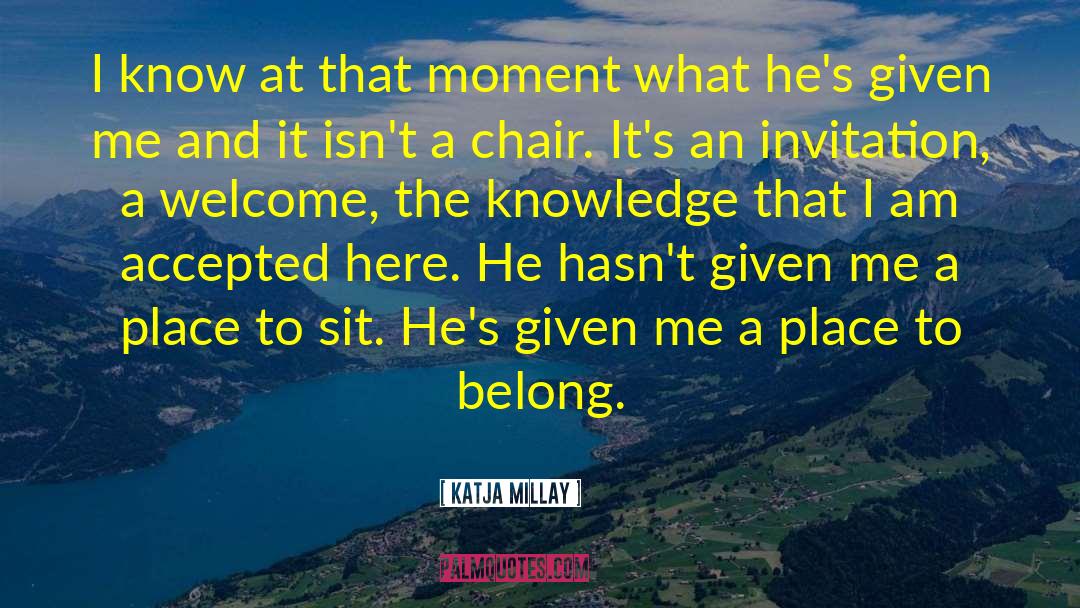 Katja Millay Quotes: I know at that moment