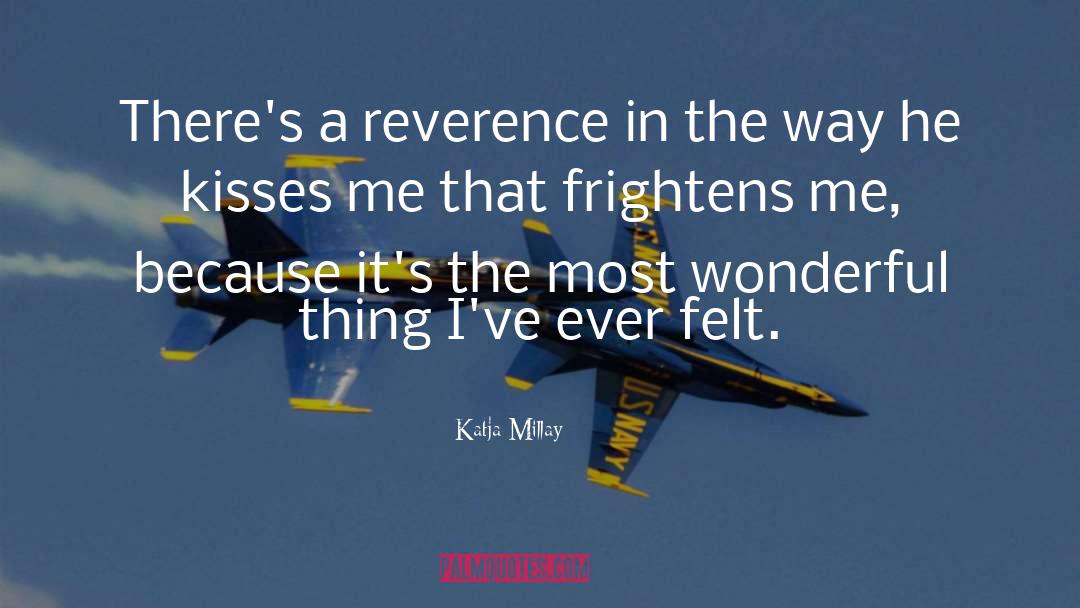 Katja Millay Quotes: There's a reverence in the