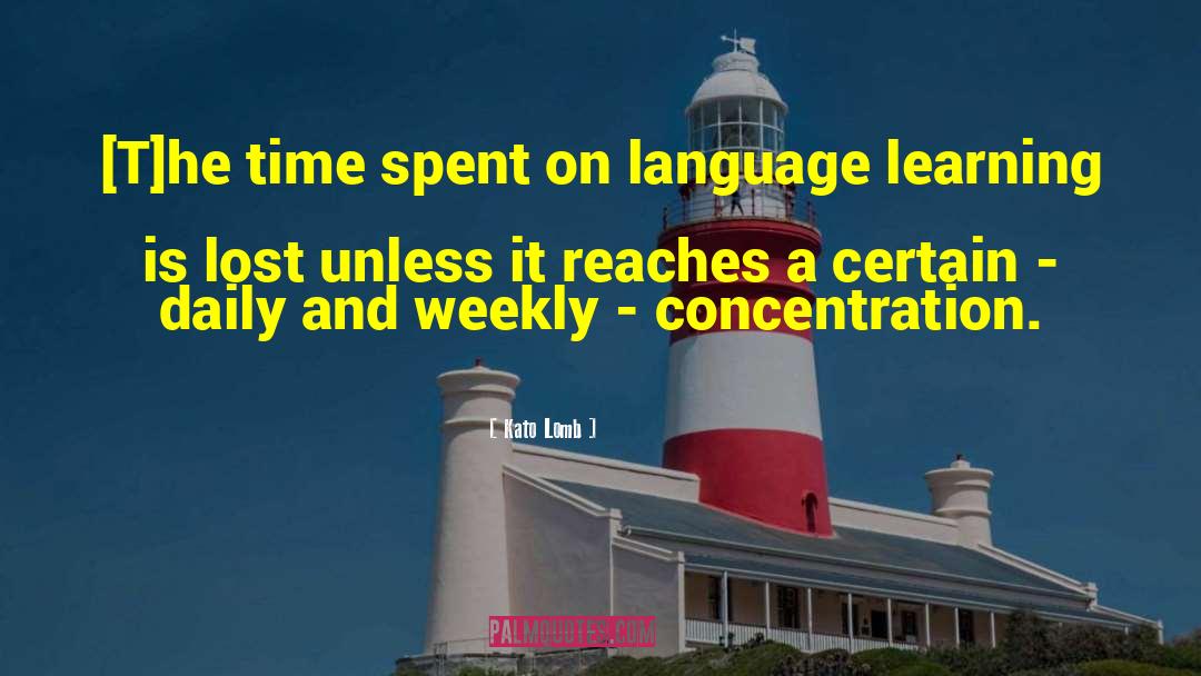 Kato Lomb Quotes: [T]he time spent on language