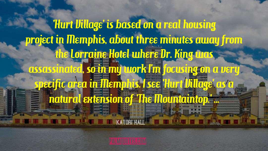 Katori Hall Quotes: 'Hurt Village' is based on