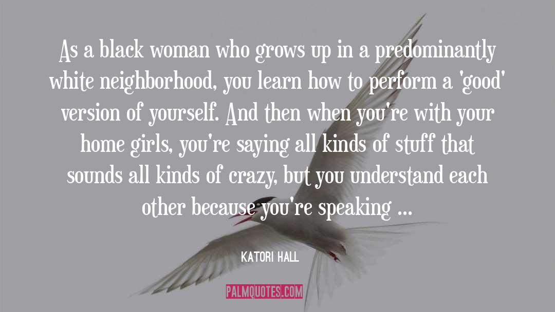 Katori Hall Quotes: As a black woman who