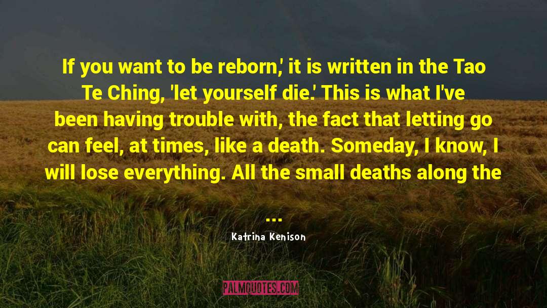 Katrina Kenison Quotes: If you want to be