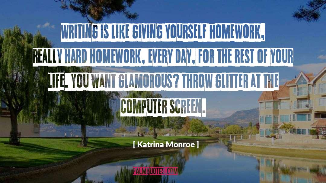 Katrina Monroe Quotes: Writing is like giving yourself