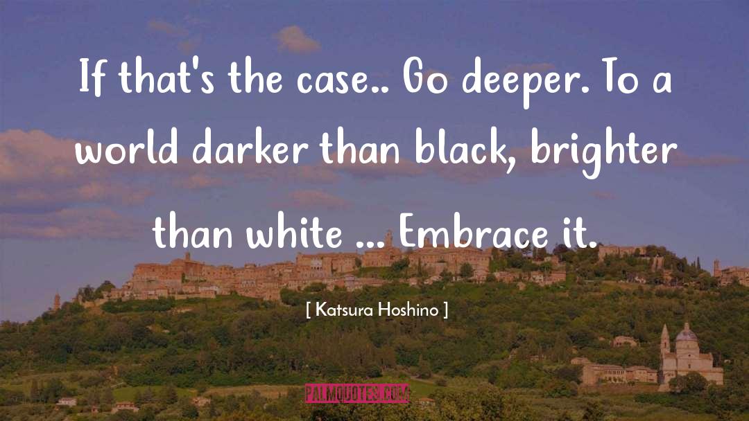 Katsura Hoshino Quotes: If that's the case.. Go