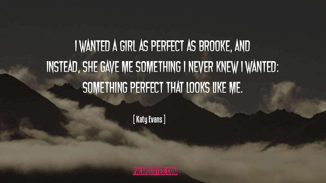 Katy Evans Quotes: I wanted a girl as