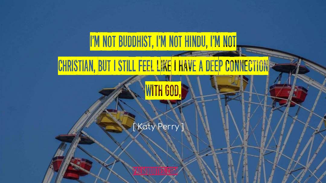 Katy Perry Quotes: I'm not Buddhist, I'm not