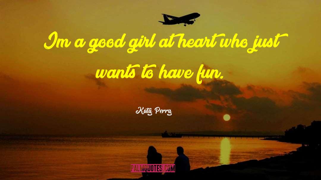 Katy Perry Quotes: Im a good girl at