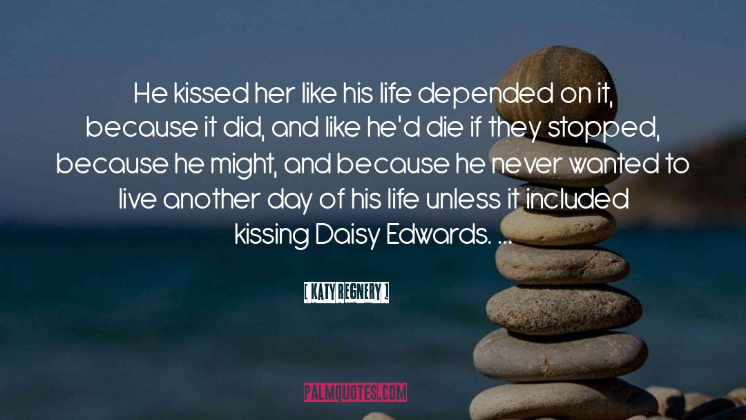 Katy Regnery Quotes: He kissed her like his