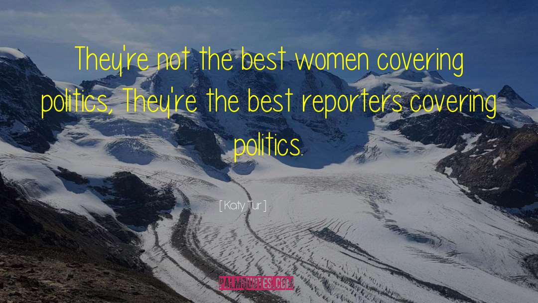 Katy Tur Quotes: They're not the best women