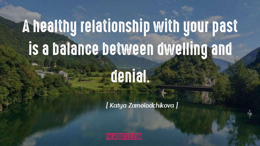 Katya Zamolodchikova Quotes: A healthy relationship with your