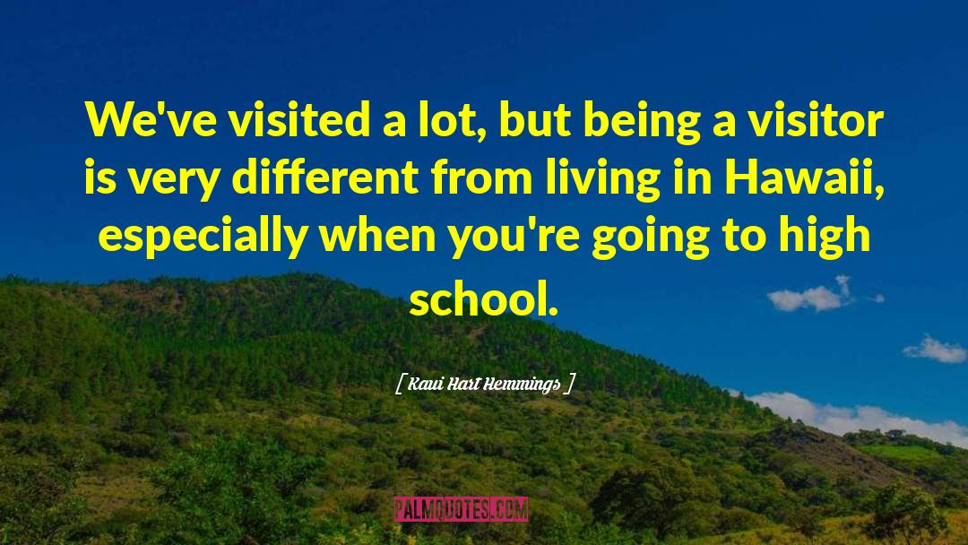 Kaui Hart Hemmings Quotes: We've visited a lot, but