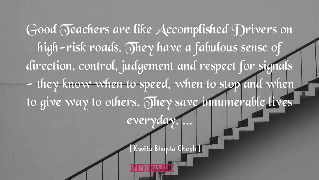Kavita Bhupta Ghosh Quotes: Good Teachers are like Accomplished