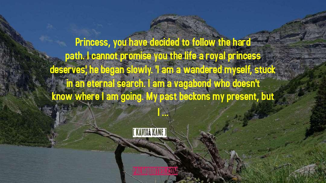 Kavita Kane Quotes: Princess, you have decided to