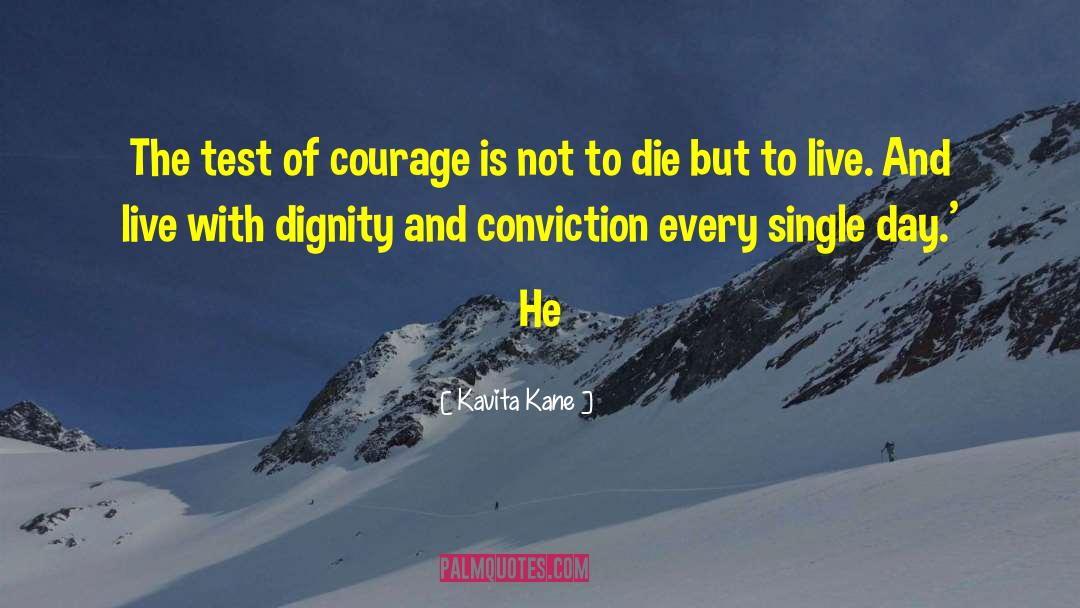 Kavita Kane Quotes: The test of courage is