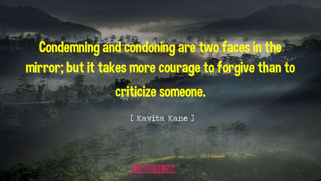 Kavita Kane Quotes: Condemning and condoning are two