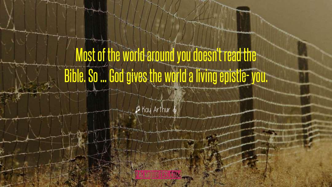 Kay Arthur Quotes: Most of the world around