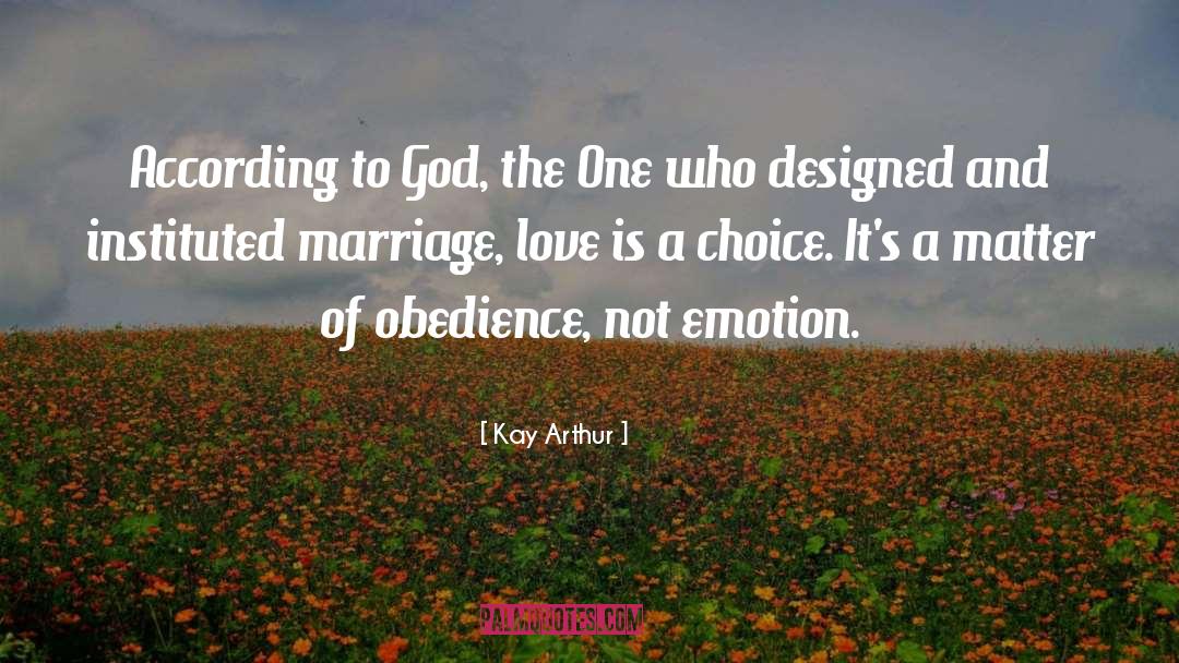 Kay Arthur Quotes: According to God, the One