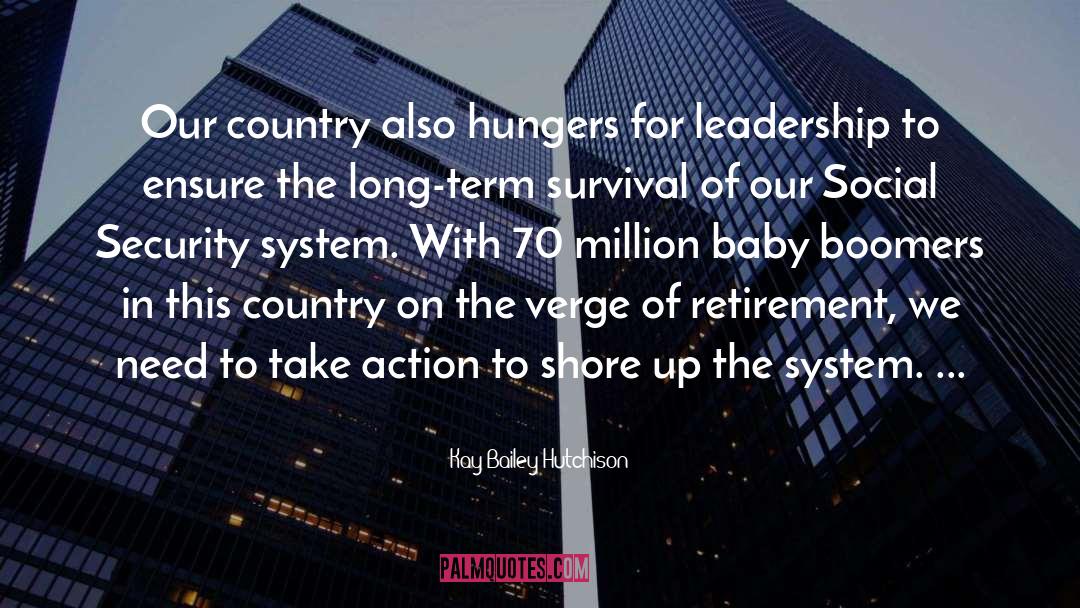 Kay Bailey Hutchison Quotes: Our country also hungers for