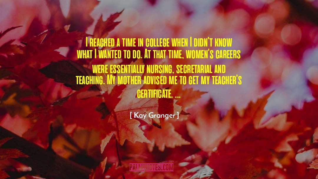 Kay Granger Quotes: I reached a time in
