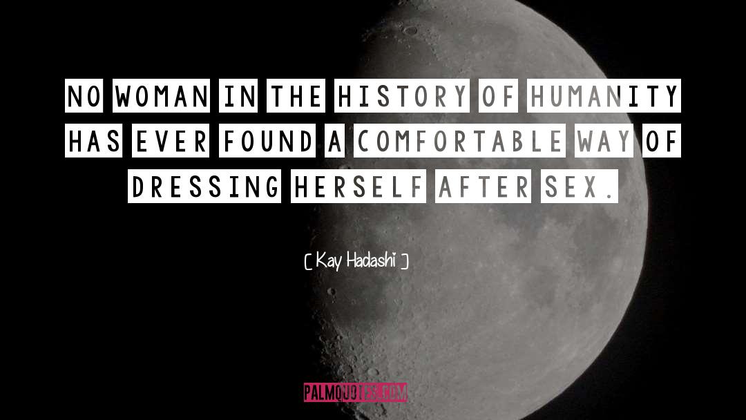 Kay Hadashi Quotes: No woman in the history